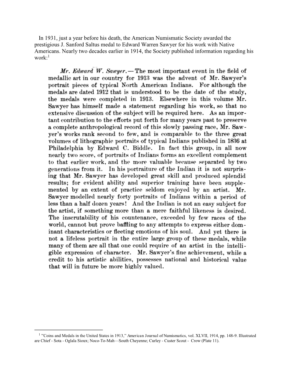 In 1931, Just a Year Before His Death, the American Numismatic Society Awarded the Prestigious J