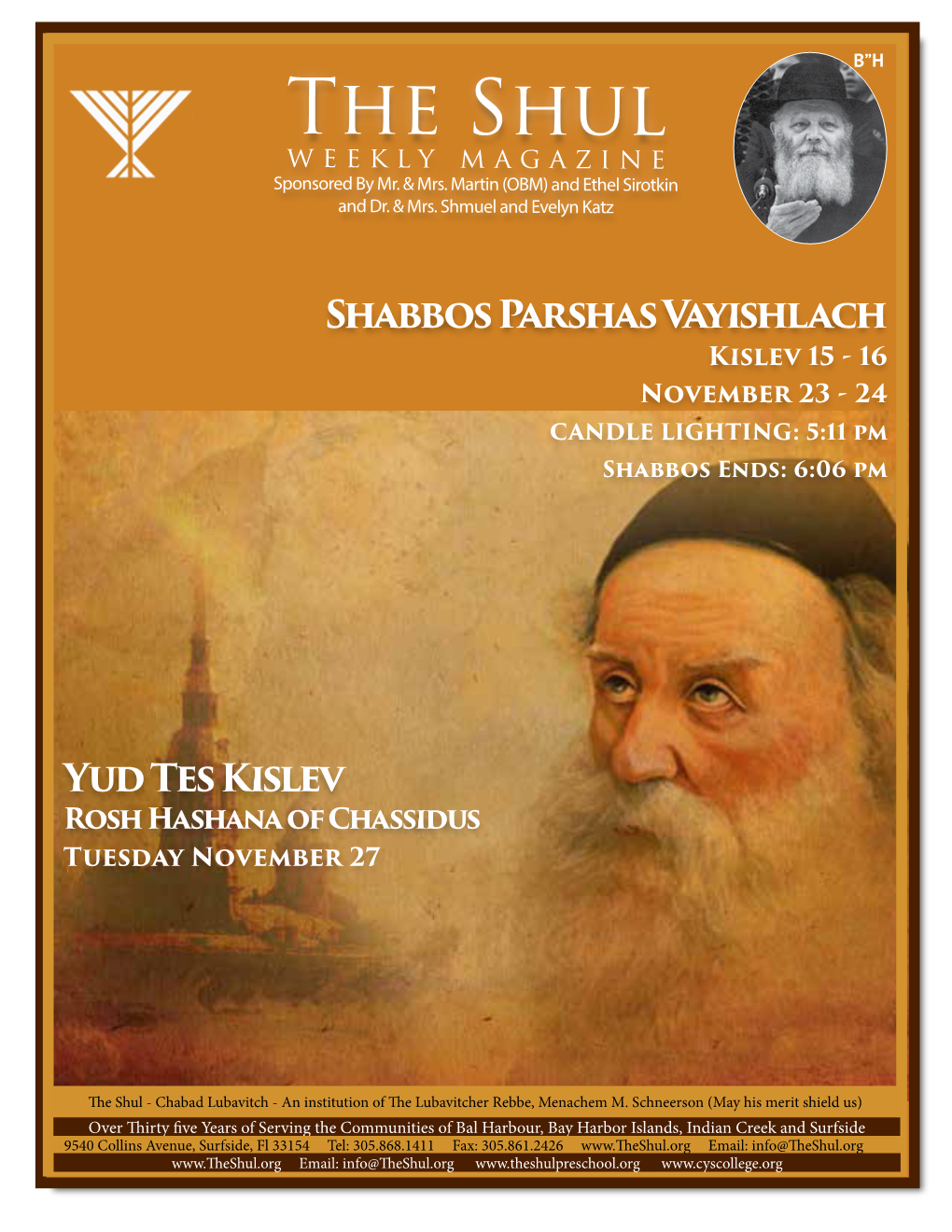 Shabbos Schedule Shalosh Seudos This Week: Candle Lighting 5:11 P.M