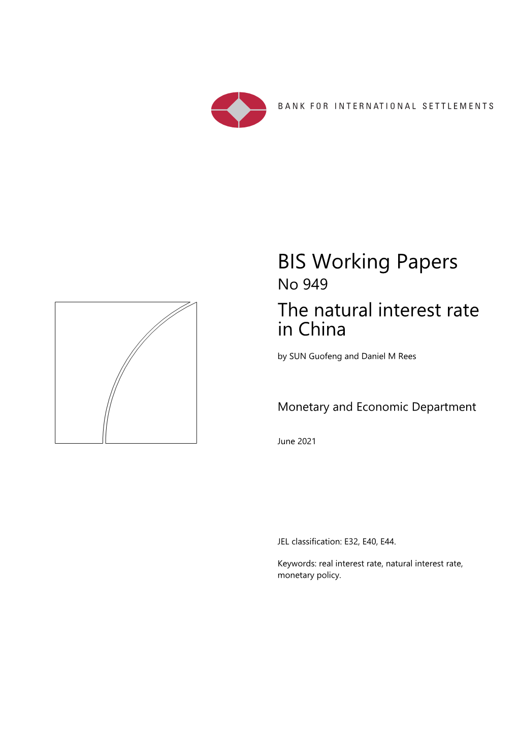 BIS Working Papers No 949 the Natural Interest Rate in China by SUN Guofeng and Daniel M Rees