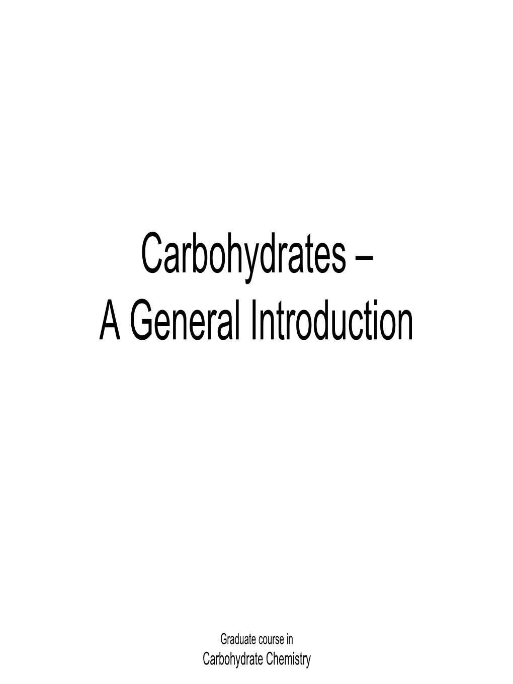 Carbohydrates – a General Introduction