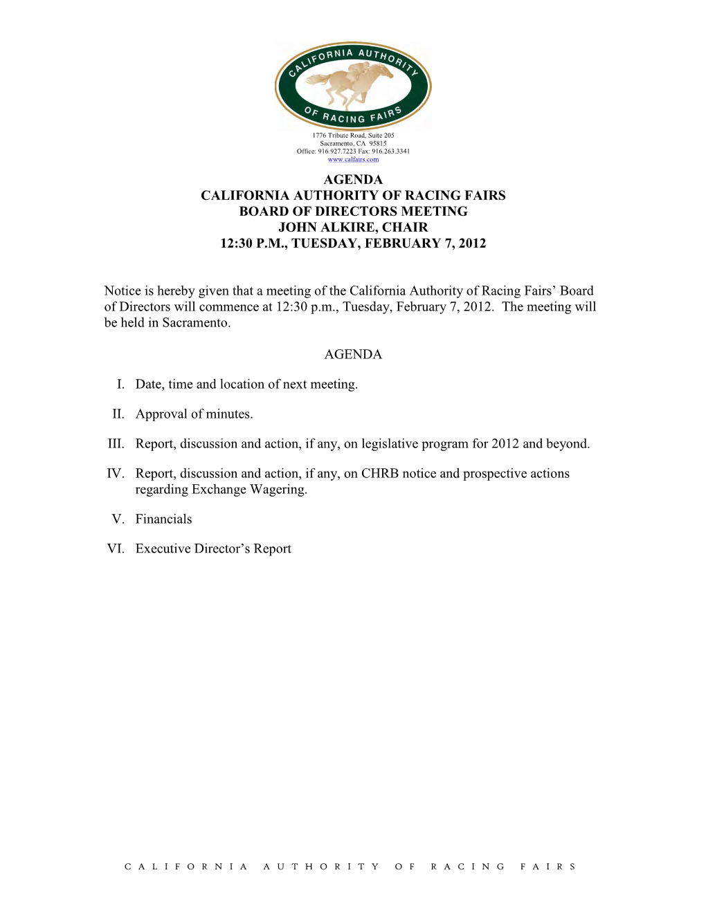 Agenda California Authority of Racing Fairs Board of Directors Meeting John Alkire, Chair 12:30 P.M., Tuesday, February 7, 2012