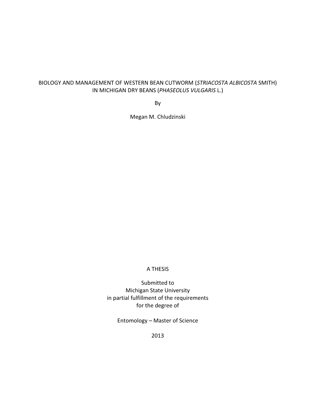 Biology and Management of Western Bean Cutworm (Striacosta Albicosta Smith) in Michigan Dry Beans (Phaseolus Vulgaris L.)