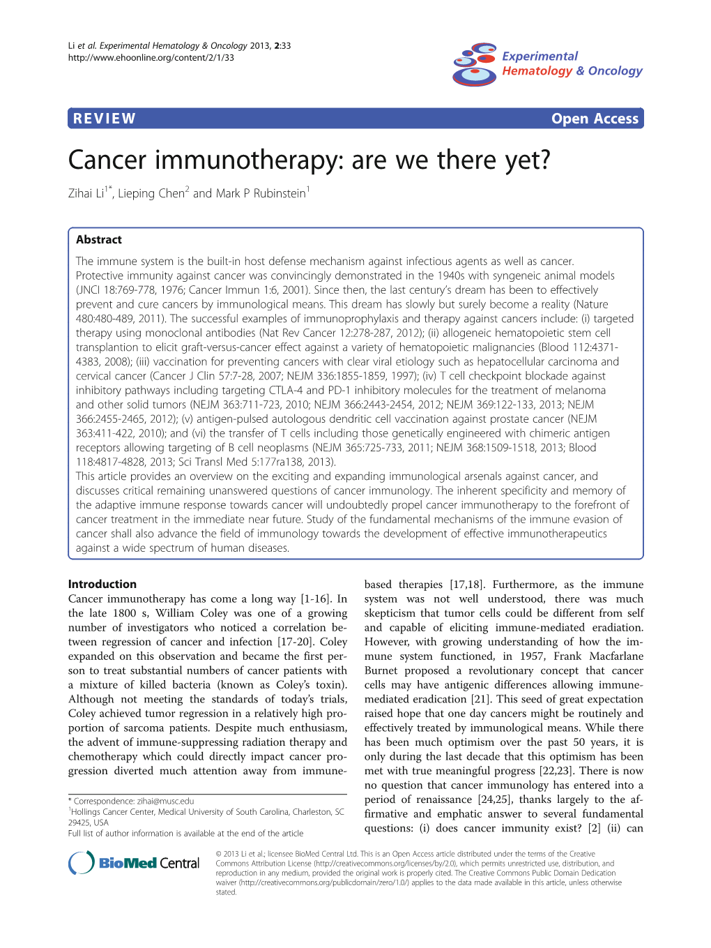 Cancer Immunotherapy: Are We There Yet? Zihai Li1*, Lieping Chen2 and Mark P Rubinstein1