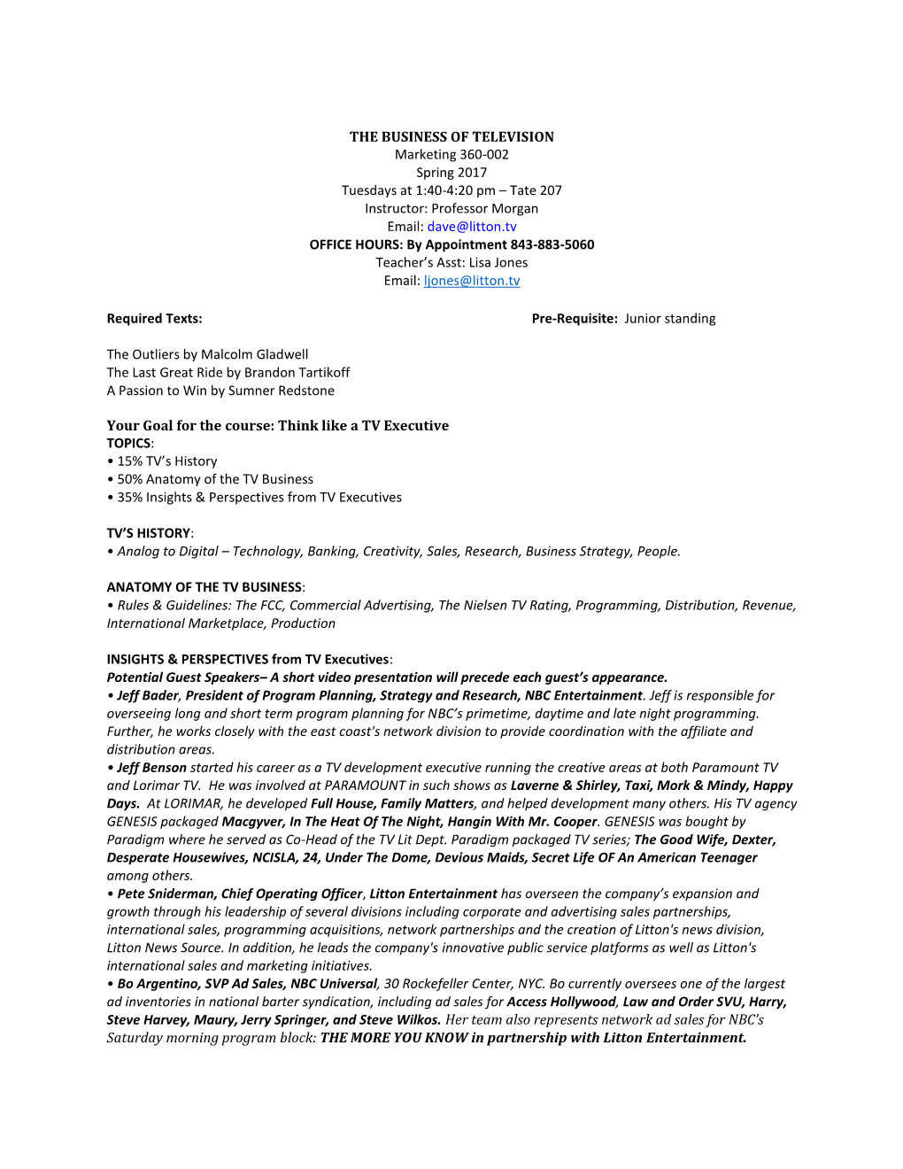 Professor Morgan Email: Dave@Litton.Tv OFFICE HOURS: by Appointment 843-883-5060 Teacher’S Asst: Lisa Jones Email: Ljones@Litton.Tv