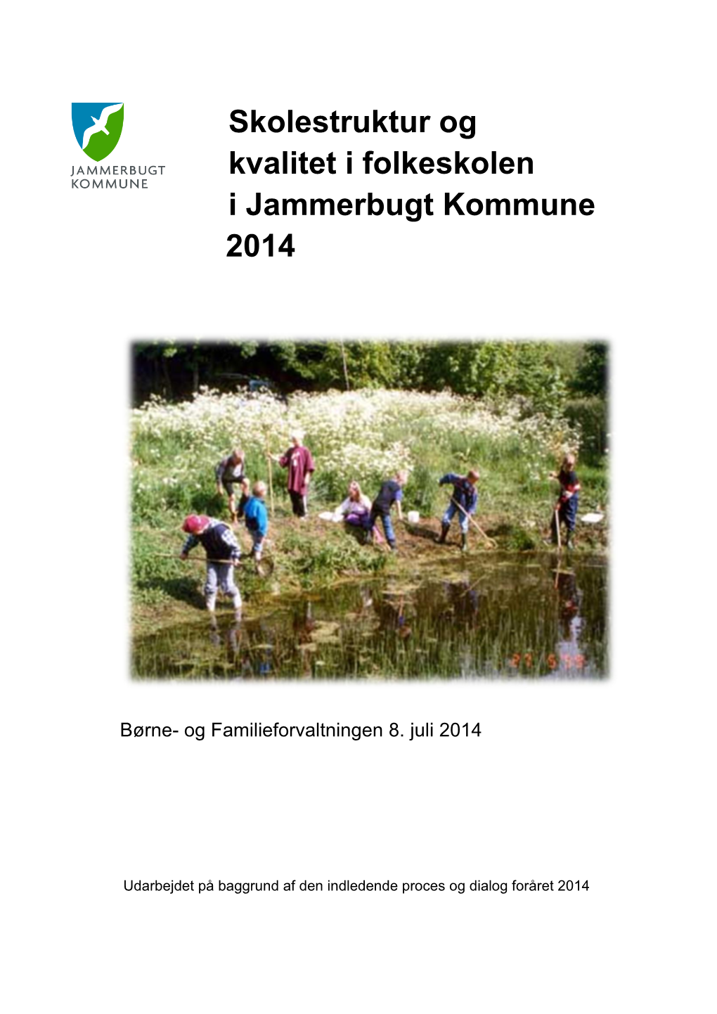 Skolestruktur Og Kvalitet I Folkeskolen I Jammerbugt Kommune 2014