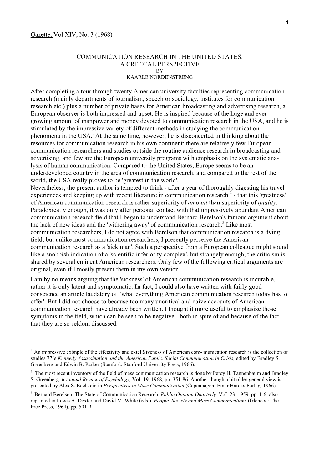 Gazette, Vol XIV, No. 3 (1968) COMMUNICATION RESEARCH in the UNITED STATES: a CRITICAL PERSPECTIVE After Completing a Tour Thro