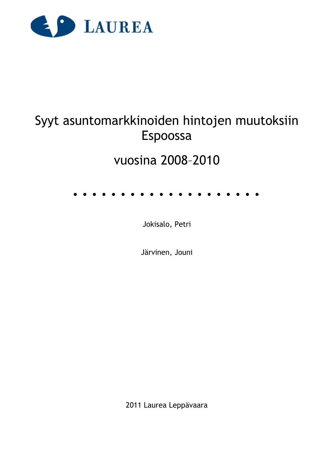 Syyt Asuntomarkkinoiden Hintojen Muutoksiin Espoossa Vuosina 2008–2010