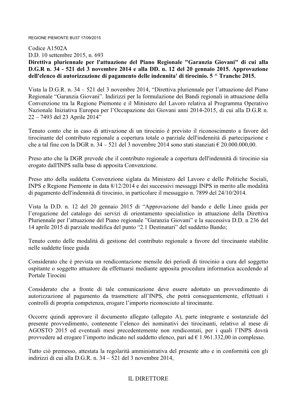 Codice A1502A D.D. 10 Settembre 2015, N. 693 Direttiva Pluriennale Per L'attuazione Del Piano Regionale "Garanzia Giovani" Di Cui Alla D.G.R N