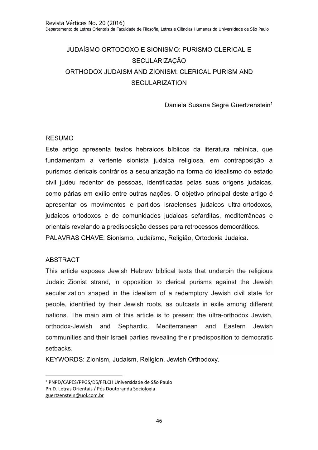 Judaísmo Ortodoxo E Sionismo: Purismo Clerical E Secularização Orthodox Judaism and Zionism: Clerical Purism and Secularization