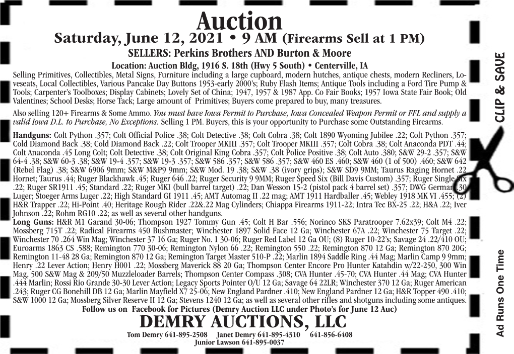 Auction Saturday, June 12, 2021 • 9 AM (Firearms Sell at 1 PM) SELLERS: Perkins Brothers and Burton & Moore Location: Auction Bldg, 1916 S