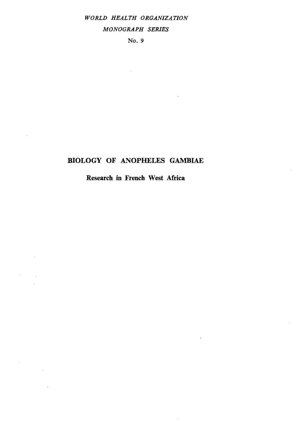 BIOLOGY of ANOPHELES GAMBIAE Research in French West Africa