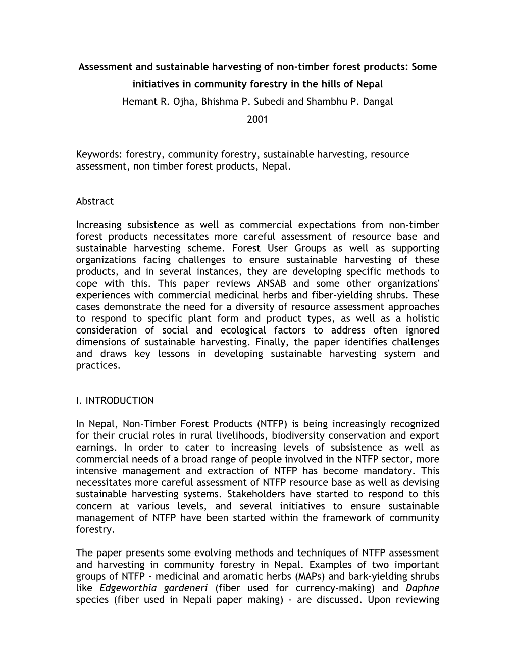 Assessment and Sustainable Harvesting of Non-Timber Forest Products: Some Initiatives in Community Forestry in the Hills of Nepal Hemant R