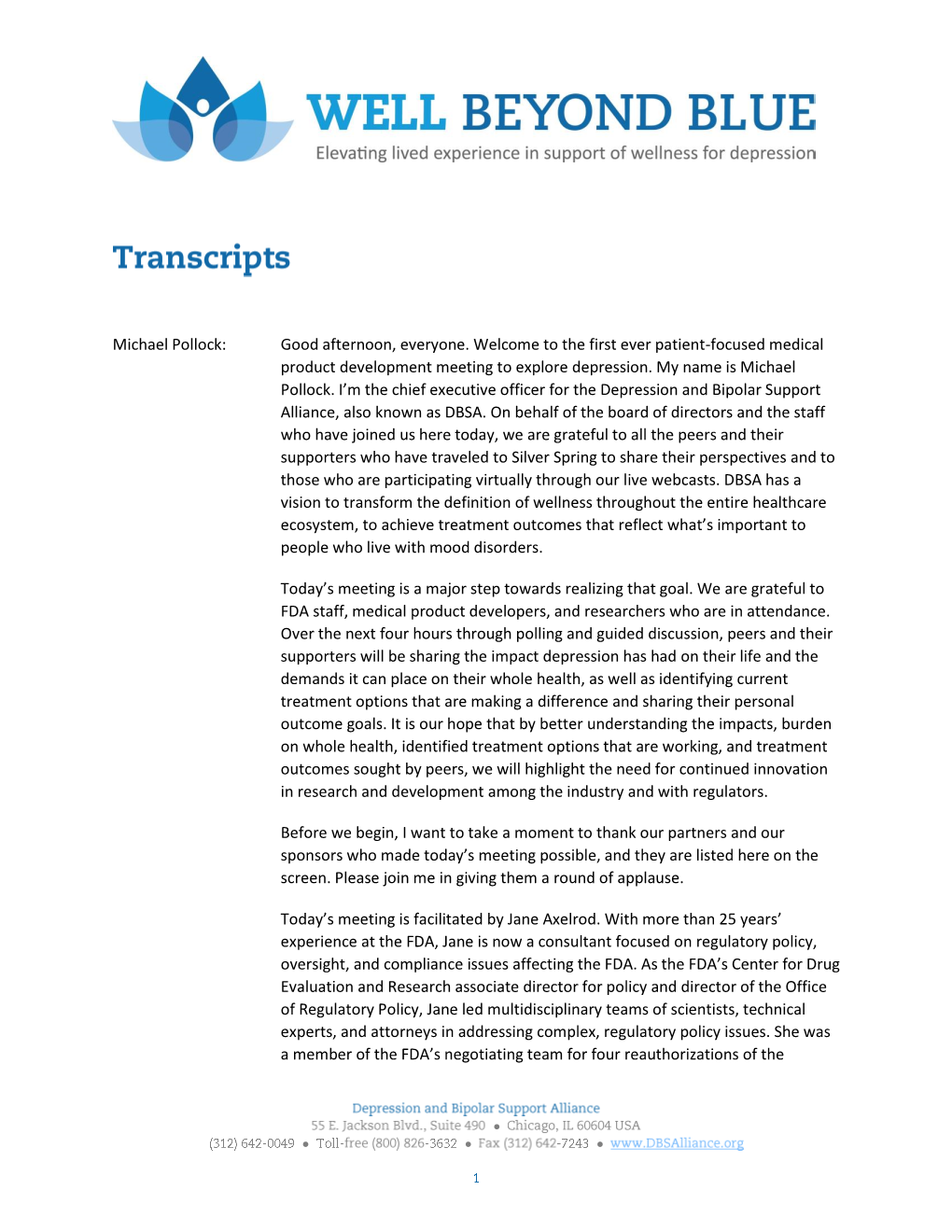 Michael Pollock: Good Afternoon, Everyone. Welcome to the First Ever Patient-Focused Medical Product Development Meeting to Explore Depression