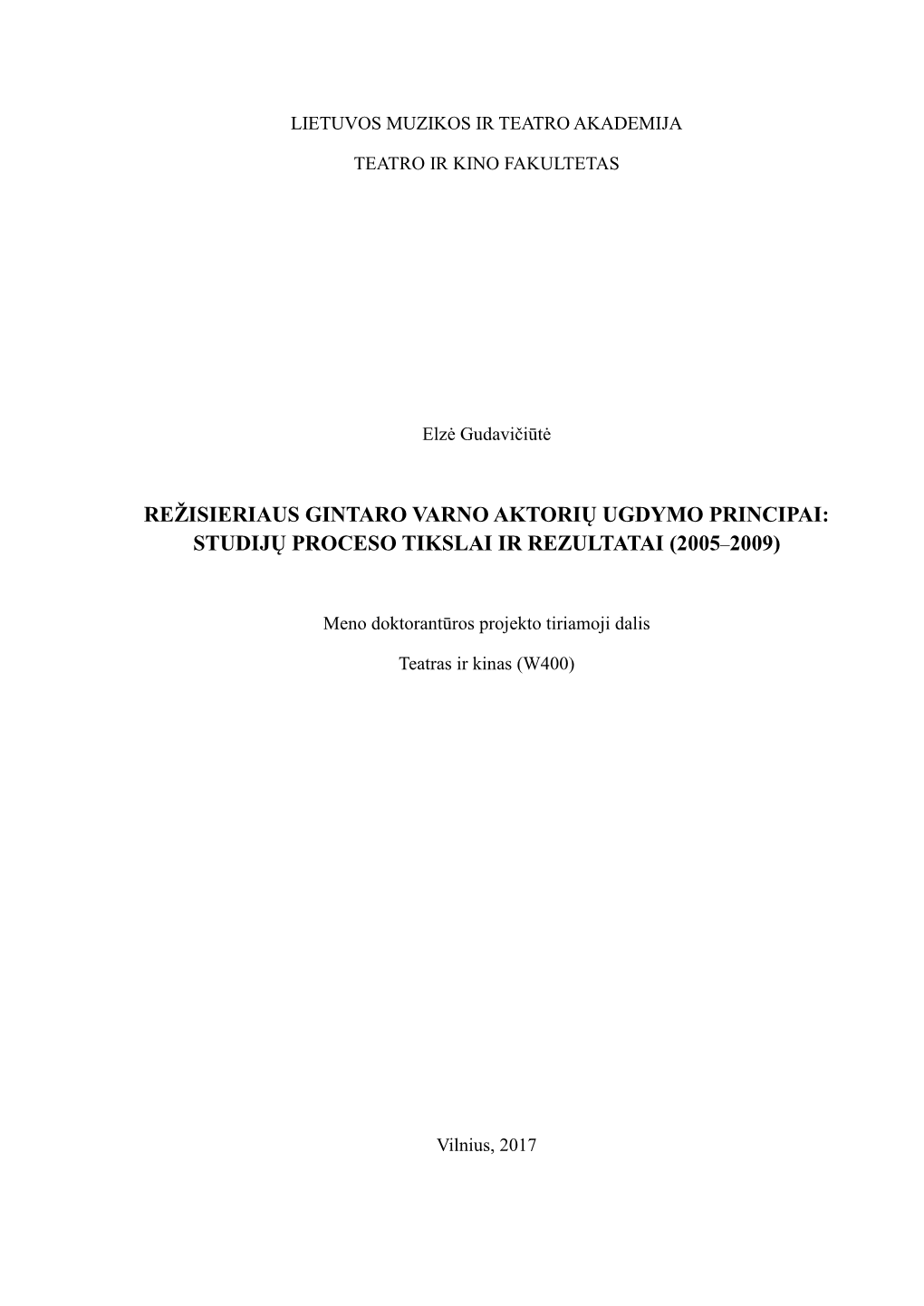 Režisieriaus Gintaro Varno Aktorių Ugdymo Principai: Studijų Proceso Tikslai Ir Rezultatai (2005–2009)