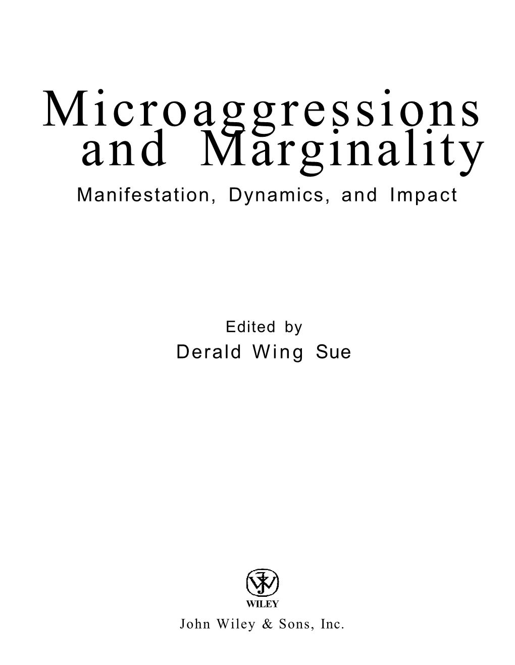 Microaggressions and Marginality Manifestation, Dynamics, and Impact