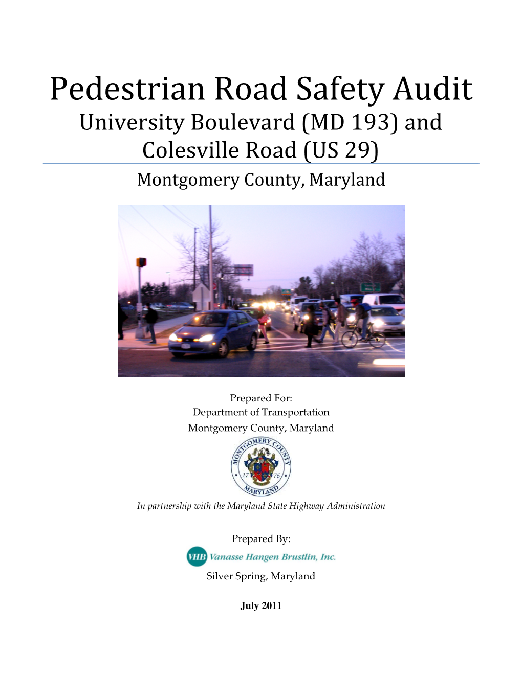 Pedestrian Road Safety Audit University Boulevard (MD 193) and Colesville Road (US 29) Montgomery County, Maryland