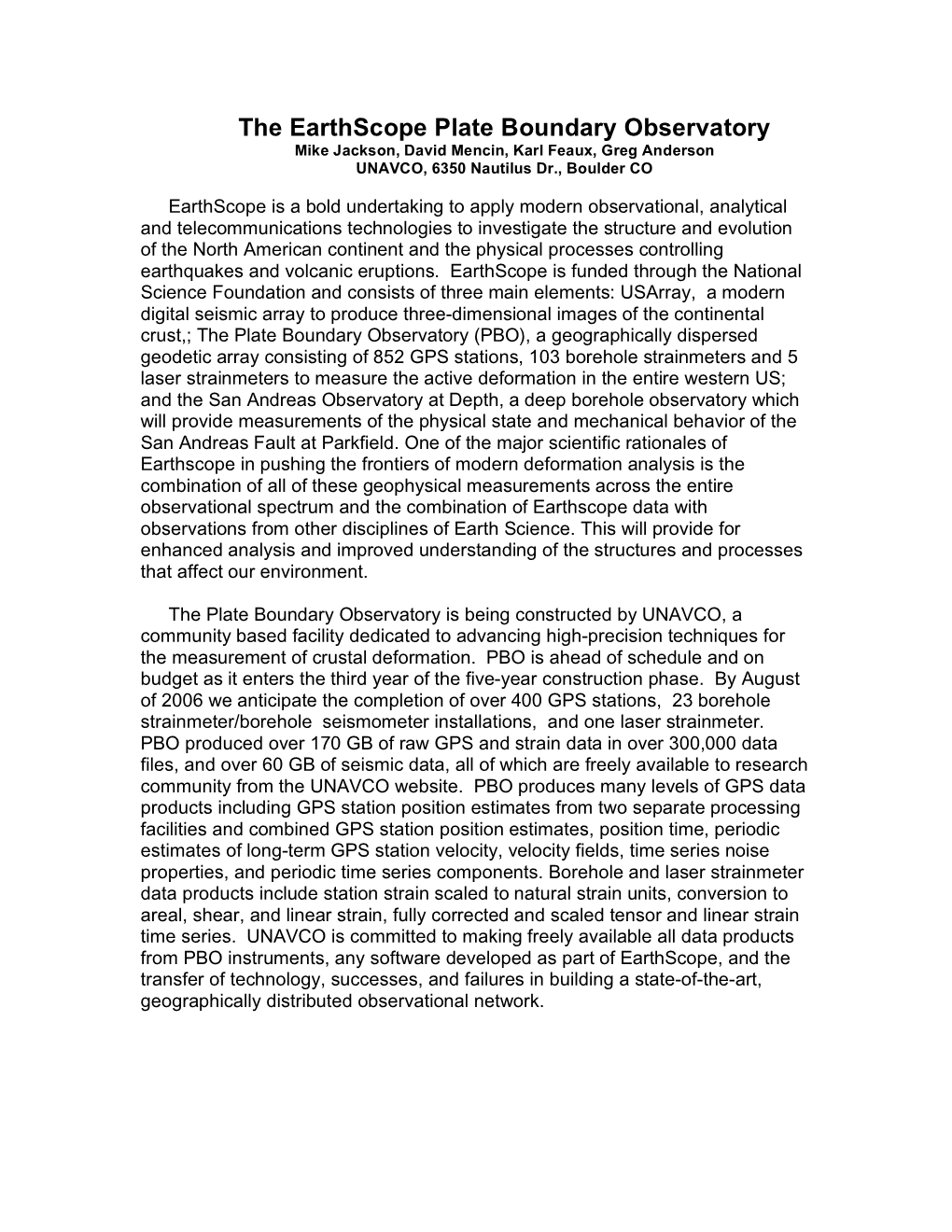 The Earthscope Plate Boundary Observatory Mike Jackson, David Mencin, Karl Feaux, Greg Anderson UNAVCO, 6350 Nautilus Dr., Boulder CO
