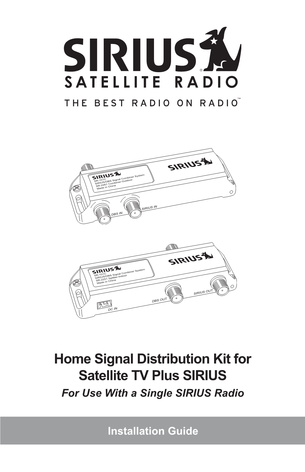 Home Signal Distribution Kit for Satellite TV Plus SIRIUS for Use with a Single SIRIUS Radio