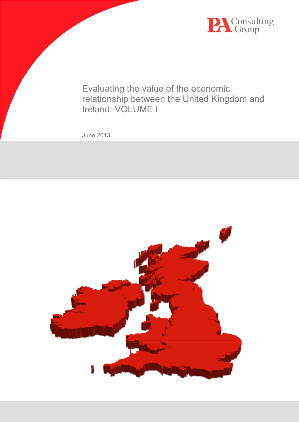 Evaluating the Value of the Economic Relationship Between the United Kingdom and Ireland: VOLUME I