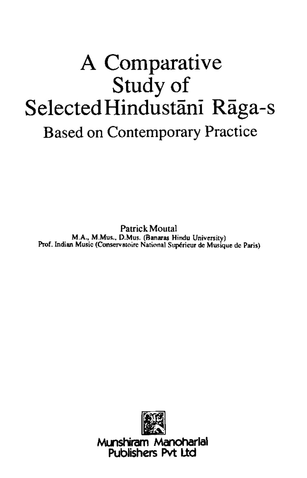 A Comparative Study of Selected Hindustani Raga-S Based on Contemporary Practice