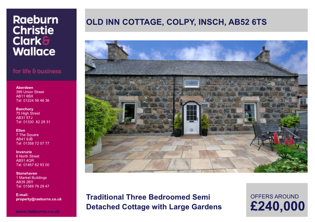 £240,000 OLD INN COTTAGE, COLPY, INSCH, AB52 6TS OFFERS AROUND £240,000 Traditional Three Bedroomed Semi Detached Cottage with Large Gardens