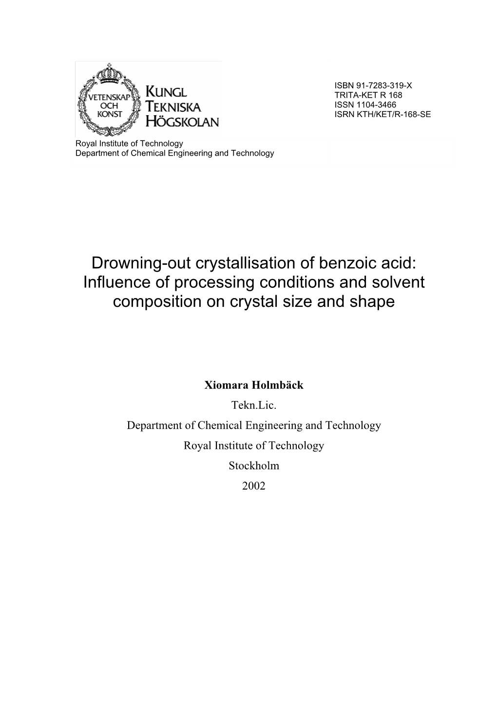 Drowning-Out Crystallisation of Benzoic Acid: Influence of Processing Conditions and Solvent Composition on Crystal Size and Shape