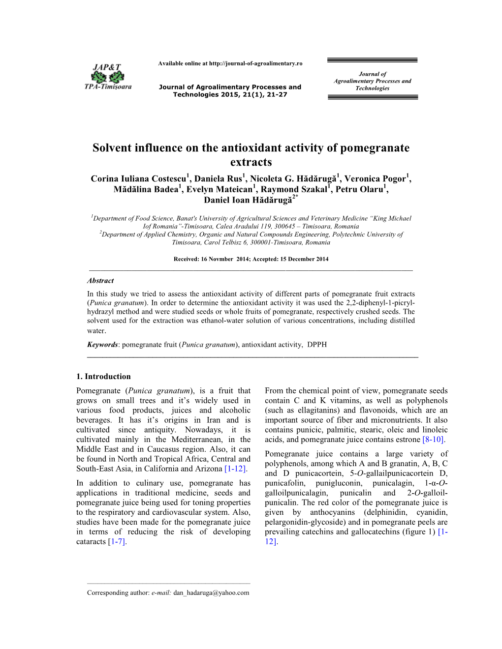 Solvent Influence on the Antioxidant Activity of Pomegranate Extracts Corina Iuliana Costescu 1, Daniela Rus 1, Nicoleta G