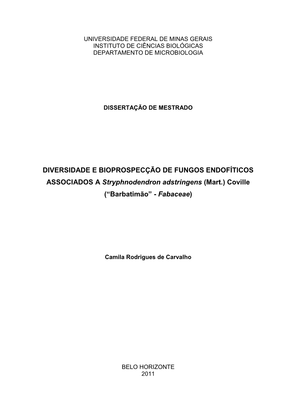 DIVERSIDADE E BIOPROSPECÇÃO DE FUNGOS ENDOFÍTICOS ASSOCIADOS a Stryphnodendron Adstringens (Mart.) Coville (“Barbatimão” - Fabaceae)