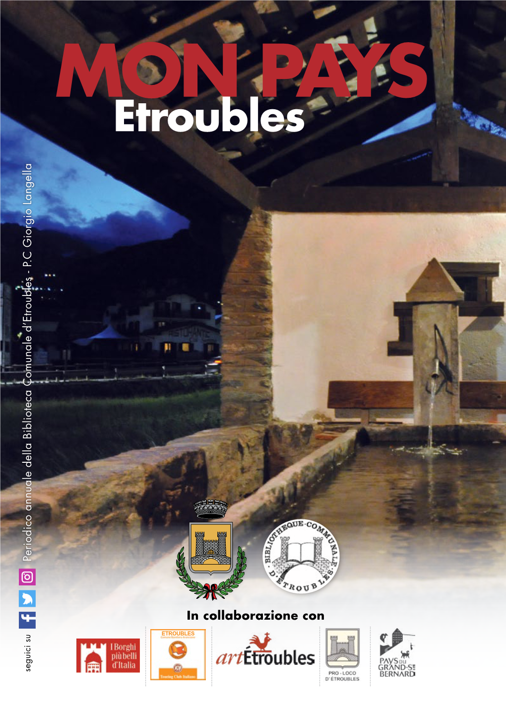 MON PAYS Etroubles Periodico Annuale Della Biblioteca Comunale D’Etroubles - P.C Giorgio Langella Periodico Annuale Della Biblioteca Comunale D’Etroubles - P.C