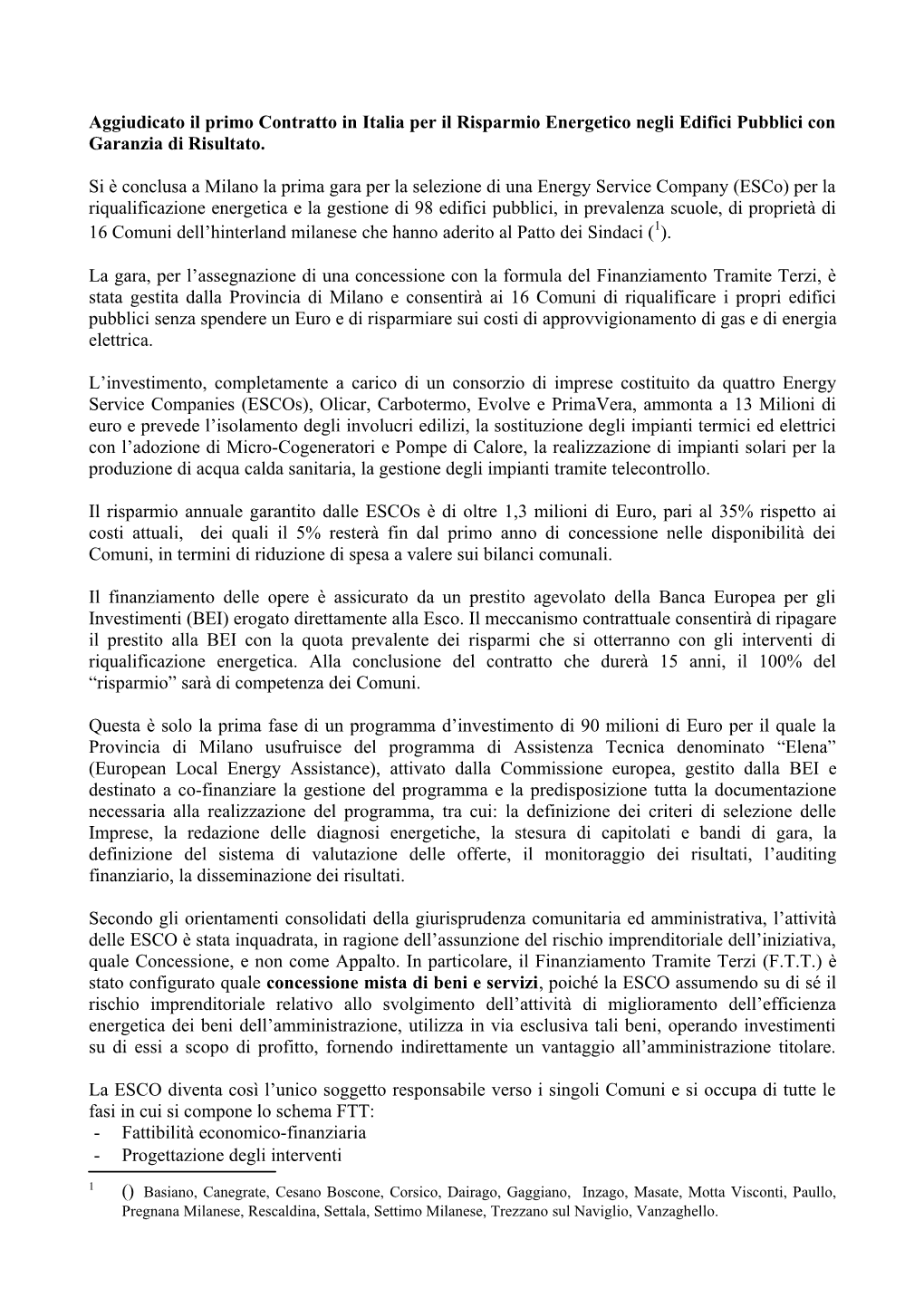 Aggiudicato Il Primo Contratto Di Prestazione Per Il Risparmio Energetico Con Garanzia Di Risultato in Italia