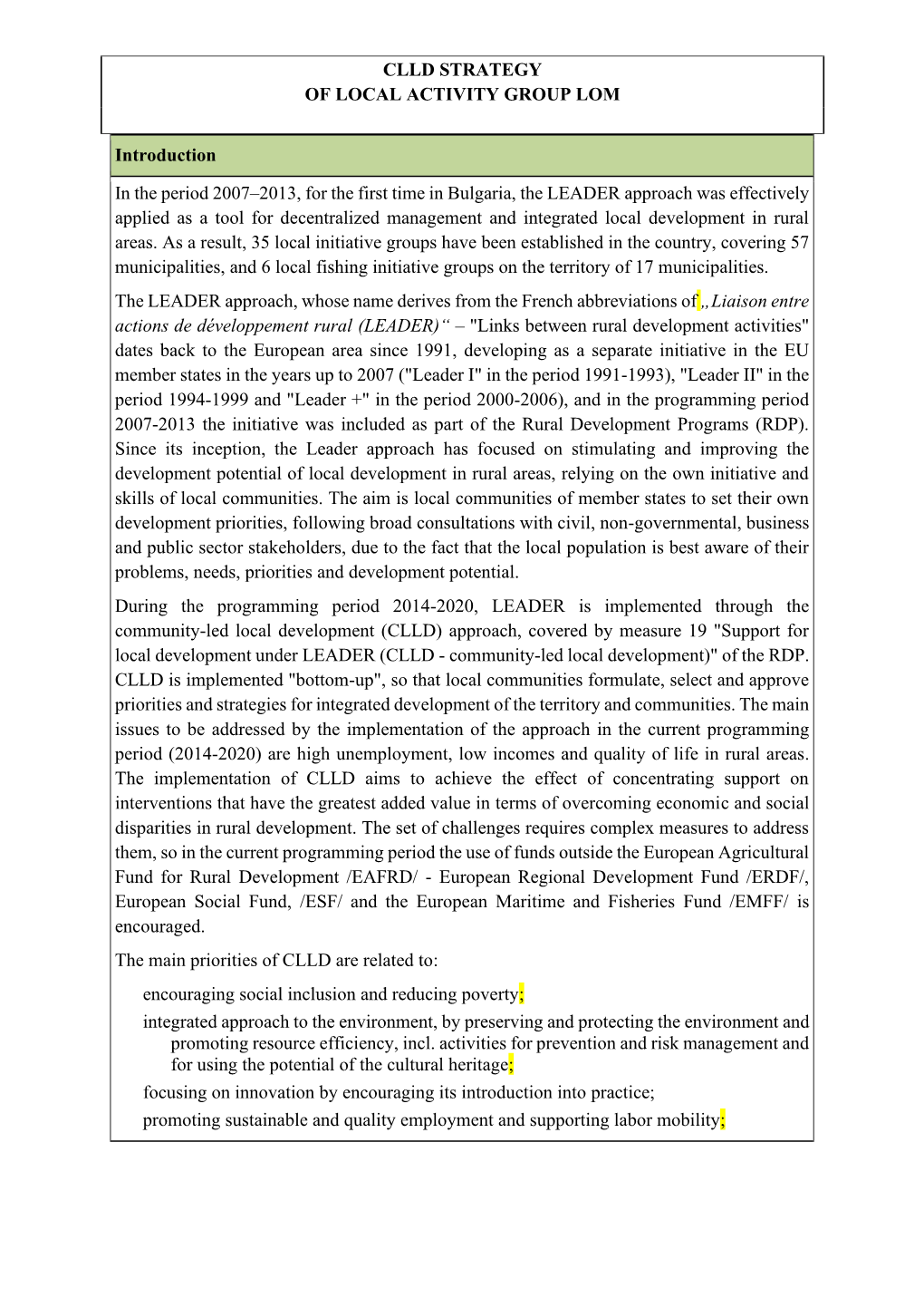 CLLD STRATEGY of LOCAL ACTIVITY GROUP LOM Introduction in the Period 2007–2013, for the First Time in Bulgaria, the LEADER