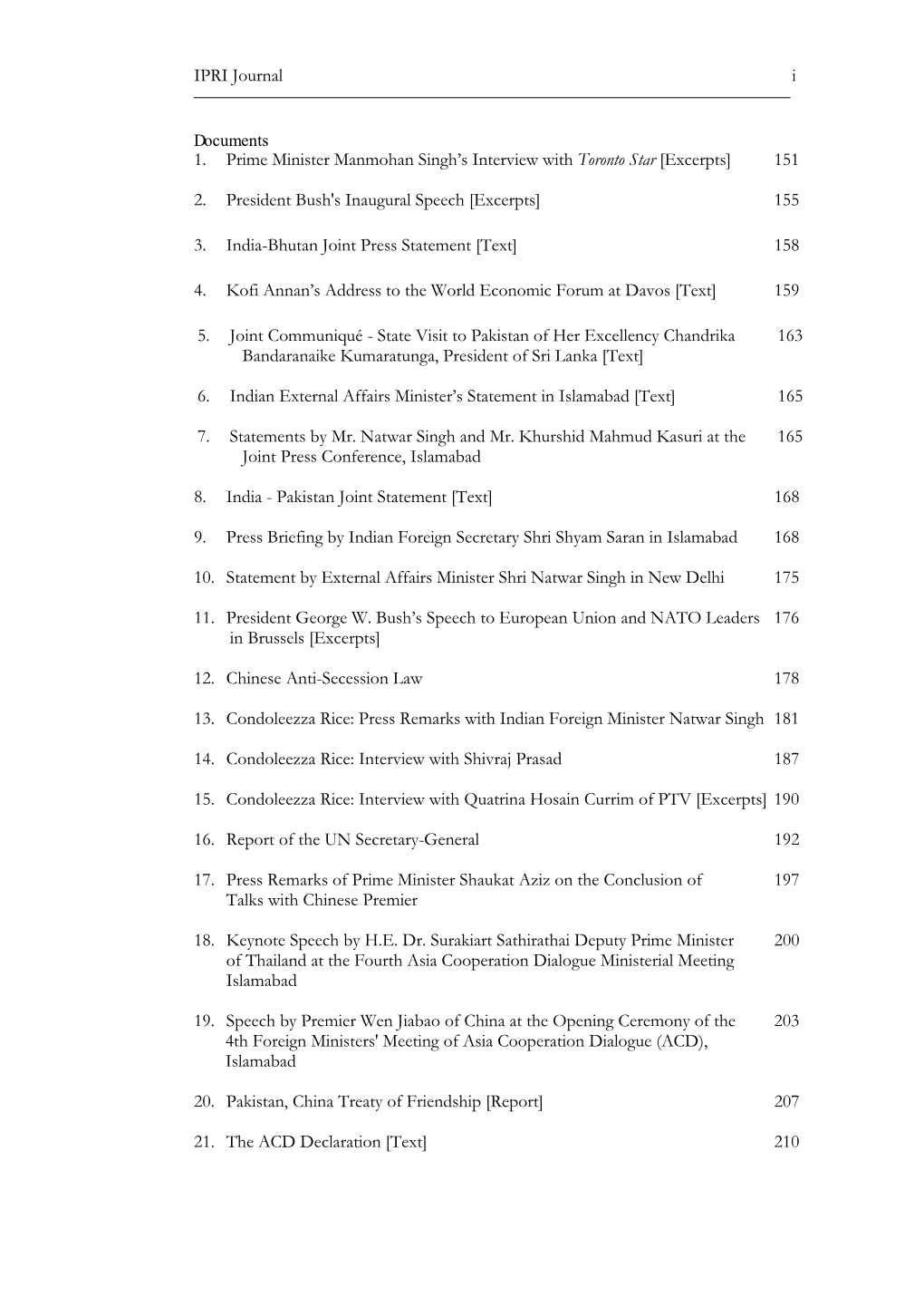 IPRI Journal I 1. Prime Minister Manmohan Singh's Interview with Toronto Star [Excerpts] 151 2. President Bush's Inaugural Sp