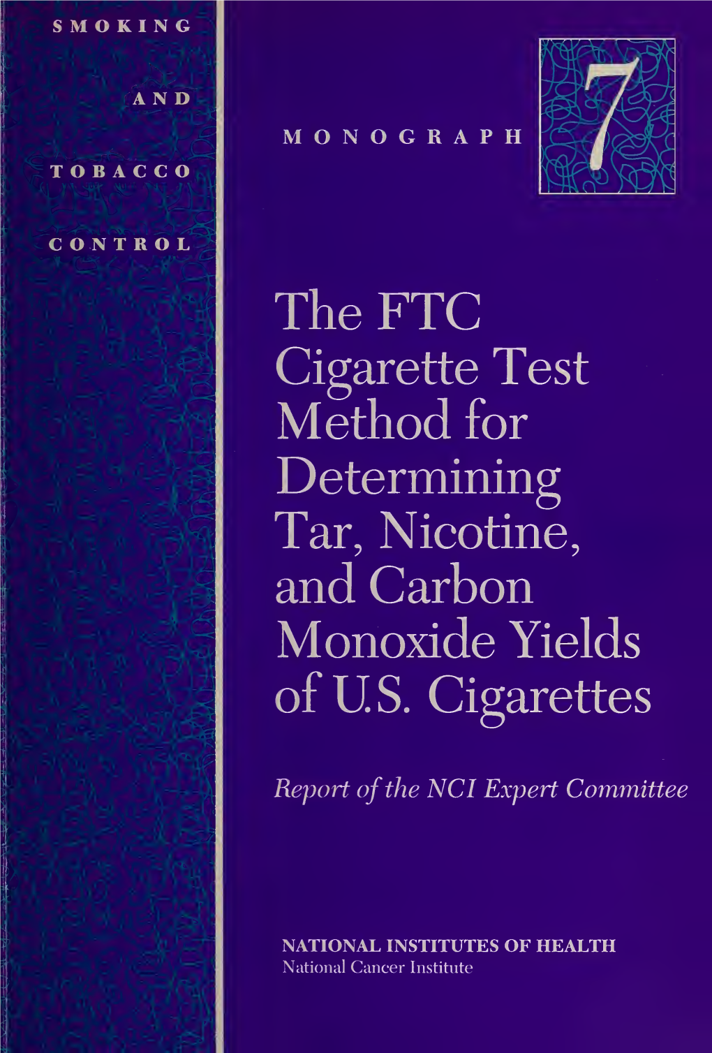 The FTC Cigarette Test Method for Determining Tar, Nicotine, and Carbon Monoxide Yields Ofu.S