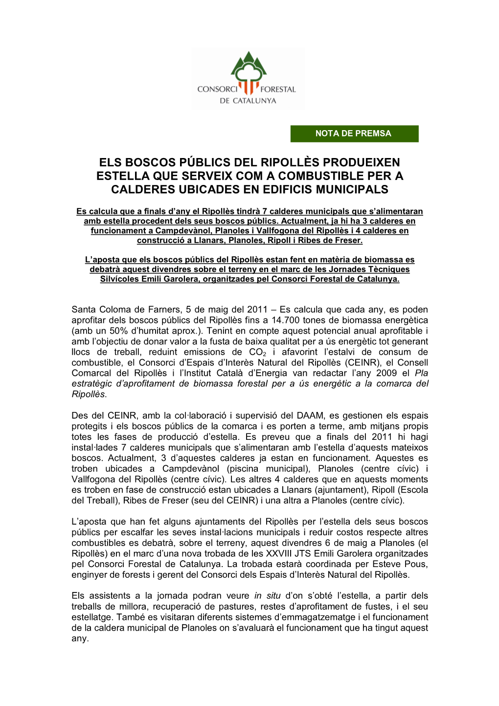 Els Boscos Públics Del Ripollès Produeixen Estella Que Serveix Com a Combustible Per a Calderes Ubicades En Edificis Municipals