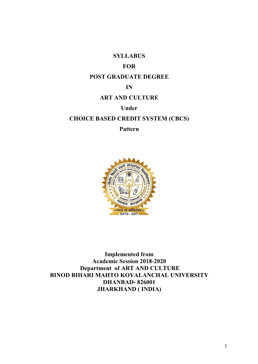SYLLABUS for POST GRADUATE DEGREE in ART and CULTURE Under CHOICE BASED CREDIT SYSTEM (CBCS) Pattern Implemented from Academic