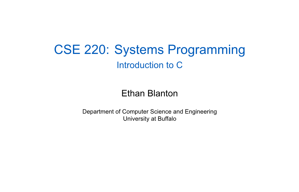 CSE 220: Systems Programming Introduction to C