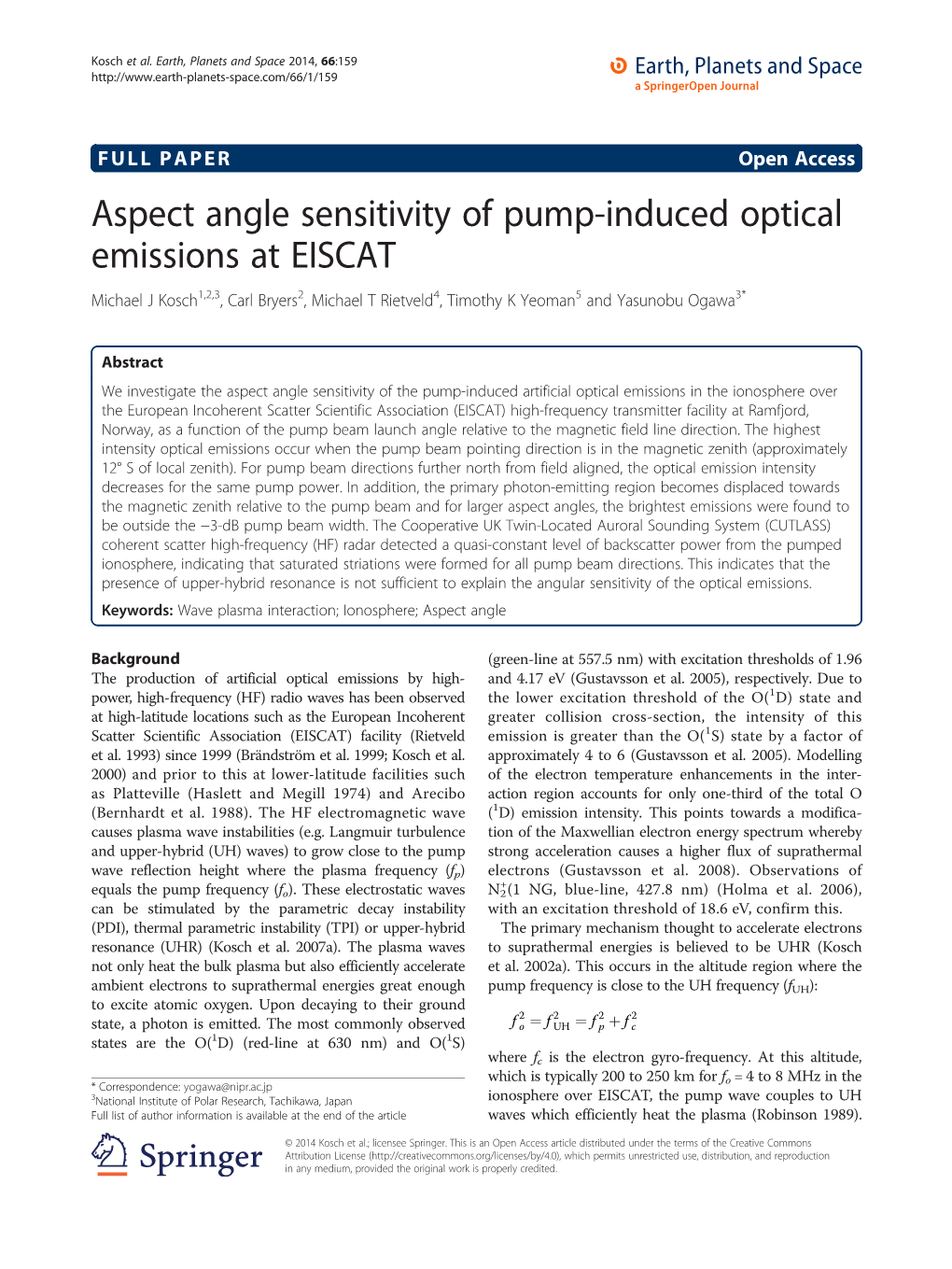 Aspect Angle Sensitivity of Pump-Induced Optical Emissions at EISCAT Michael J Kosch1,2,3, Carl Bryers2, Michael T Rietveld4, Timothy K Yeoman5 and Yasunobu Ogawa3*