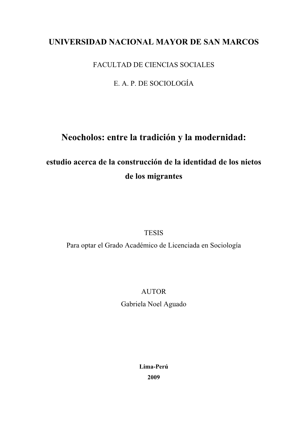 Neocholos: Entre La Tradición Y La Modernidad: Estudio Acerca De La Construcción De La Identidad De Los Nietos De Los Migrantes