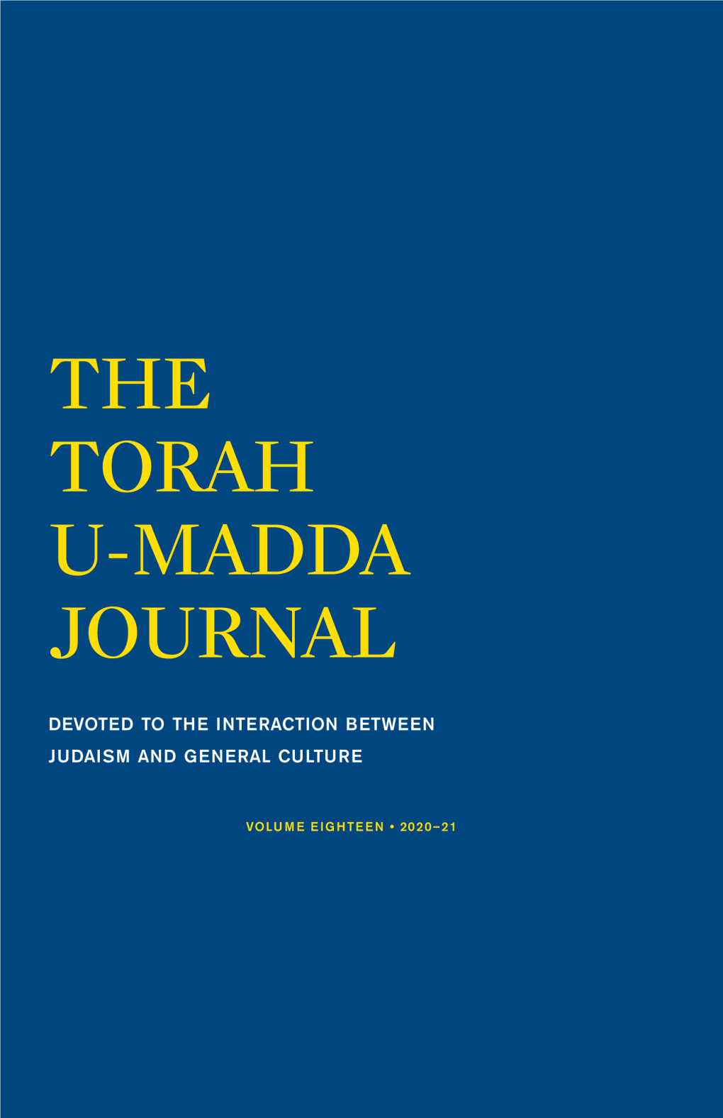 The Torah U-Madda Journal Devoted to the Interaction Between Torah and General Culture