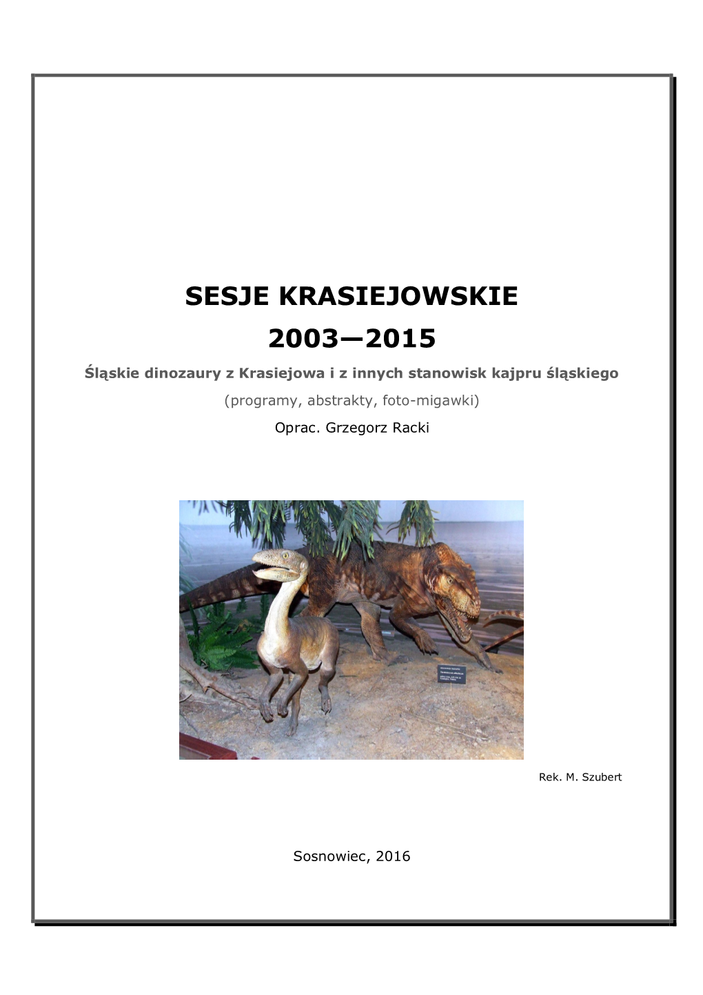 Sesje Krasiejowskie 2003—2015