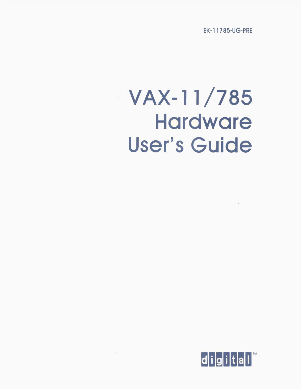 VAX-11/785 Hardware User's Guide EK-11785-UG-PRE