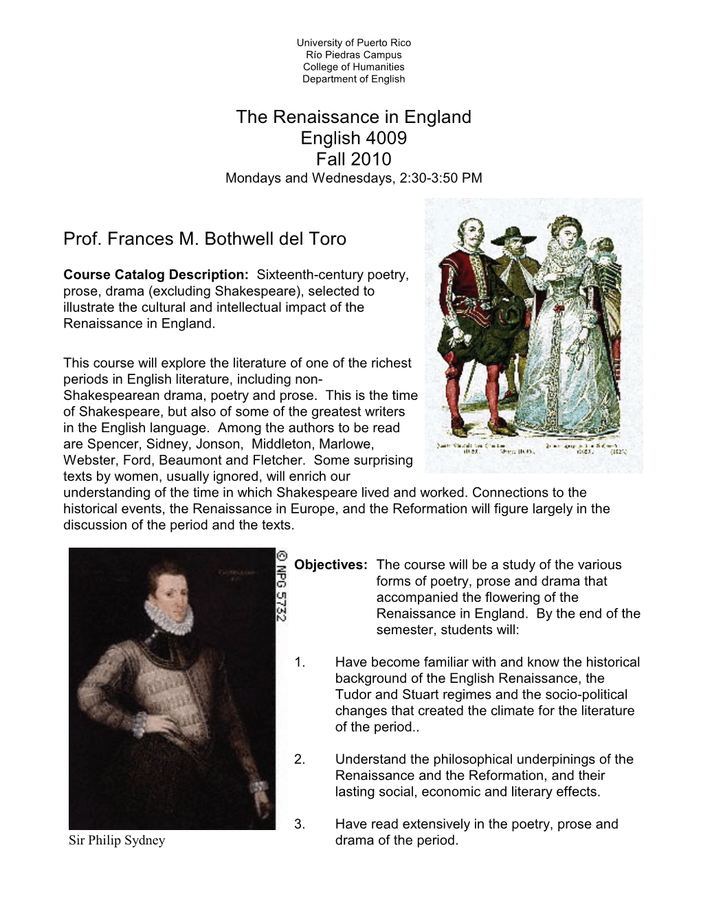 The Renaissance in England English 4009 Fall 2010 Prof. Frances M