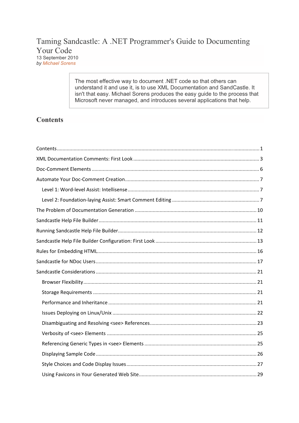 Taming Sandcastle: a .NET Programmer's Guide to Documenting Your Code 13 September 2010 by Michael Sorens