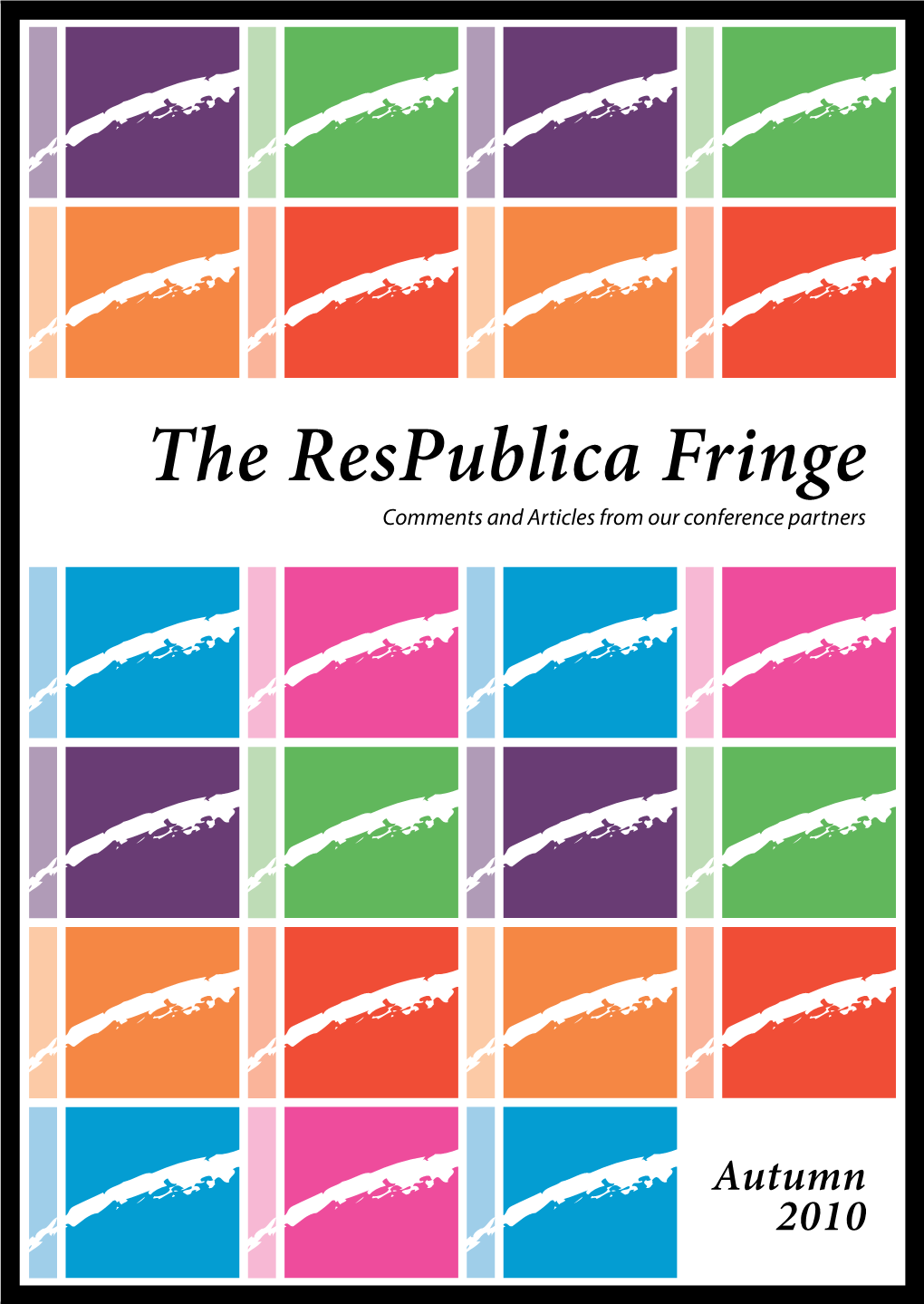 The Respublica Fringe Comments and Articles from Our Conference Partners