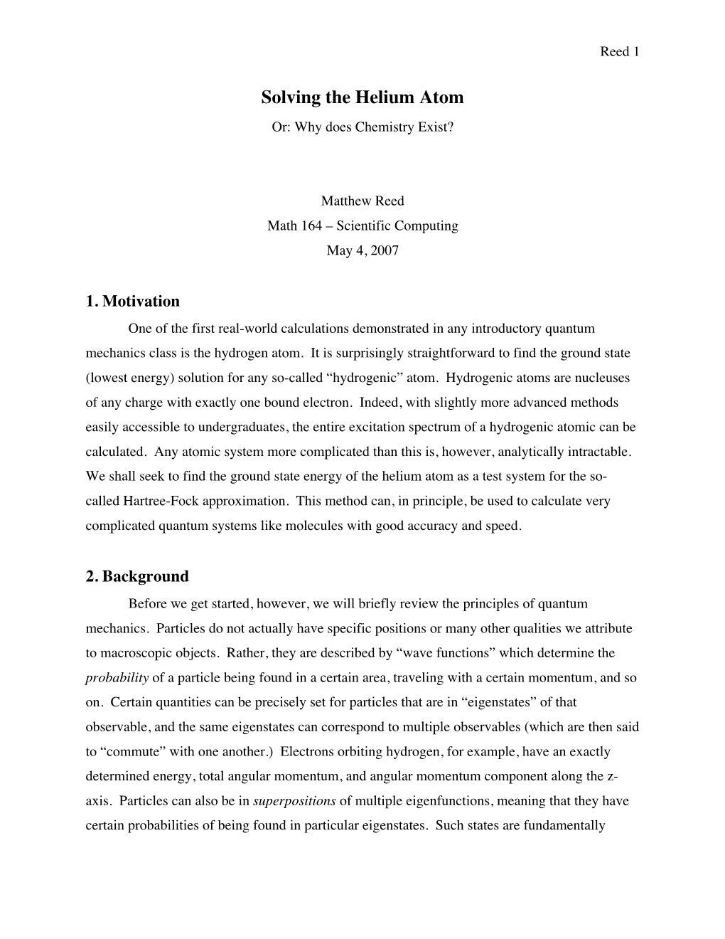 Solving the Helium Atom Or: Why Does Chemistry Exist?