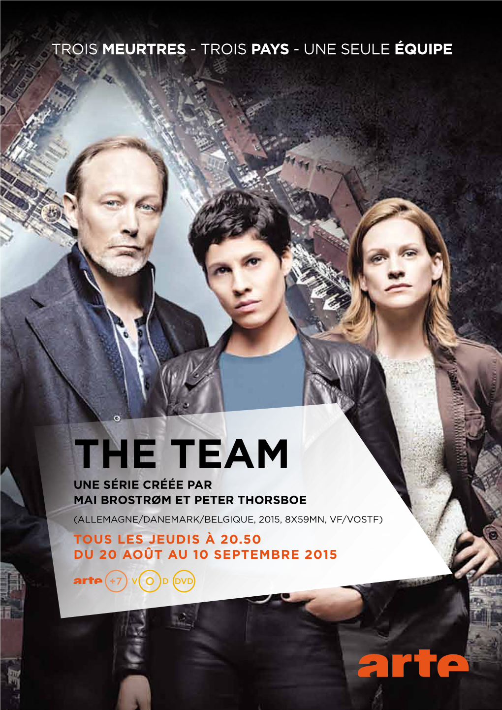 The Team Une Série Créée Par Mai Brostrøm Et Peter Thorsboe (Allemagne/Danemark/Belgique, 2015, 8X59mn, VF/VOSTF)