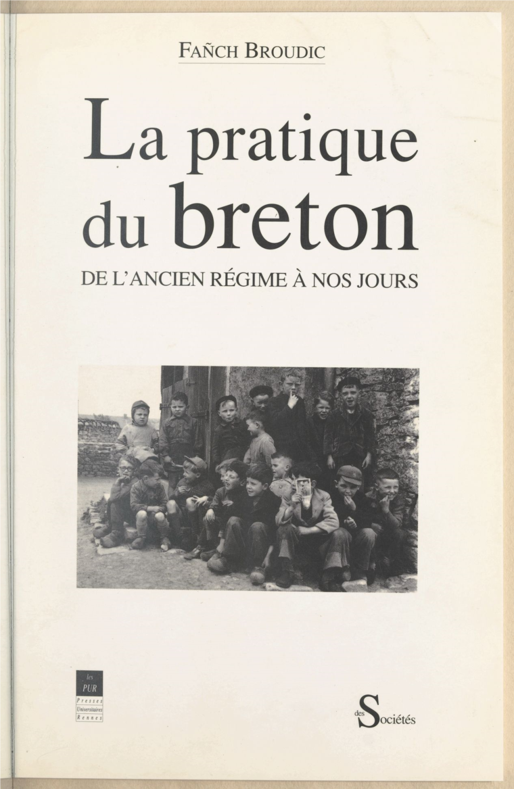 La Pratique Du Breton, De L'ancien Régime À Nos Jours