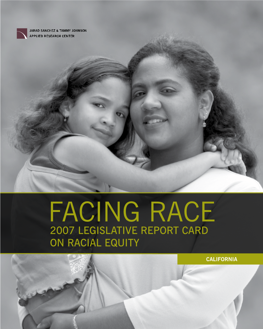 Facing Race 2007 Legislative Report Card on Racial Equity