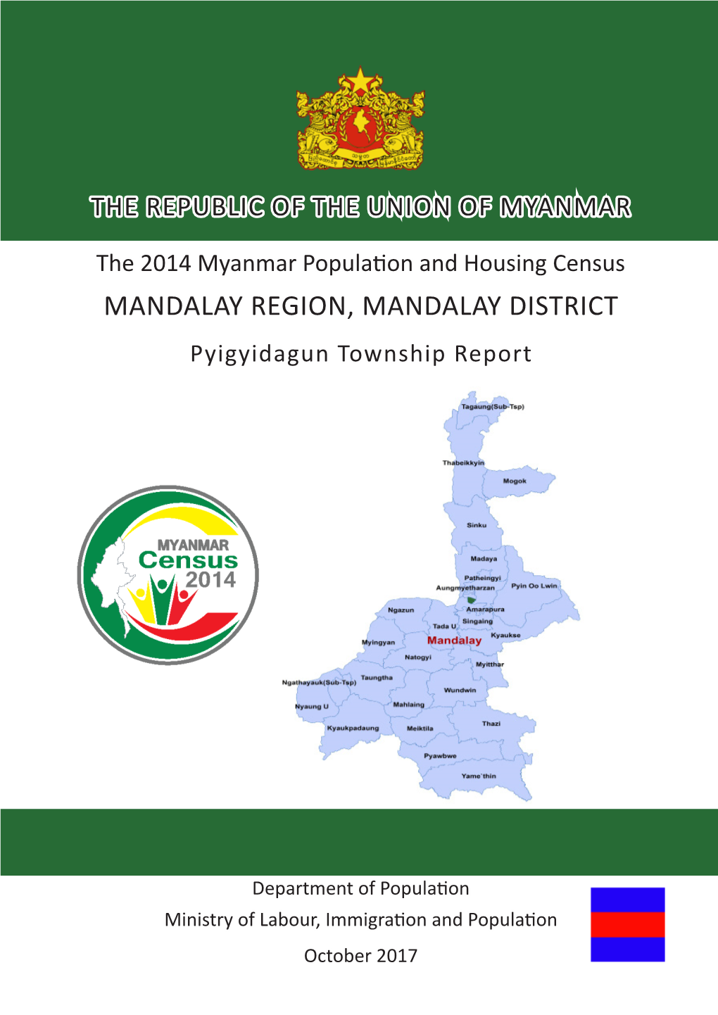 The 2014 Myanmar Population and Housing Census MANDALAY REGION, MANDALAY DISTRICT Pyigyidagun Township Report