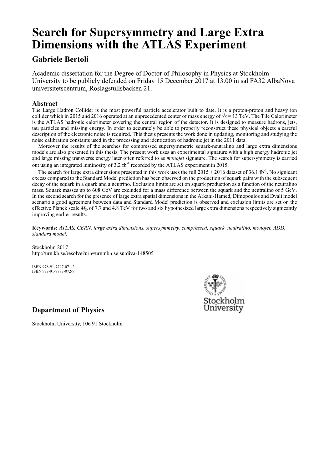 Search for Supersymmetry and Large Extra Dimensions with the Atlas Experiment